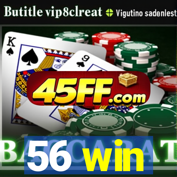 56 win